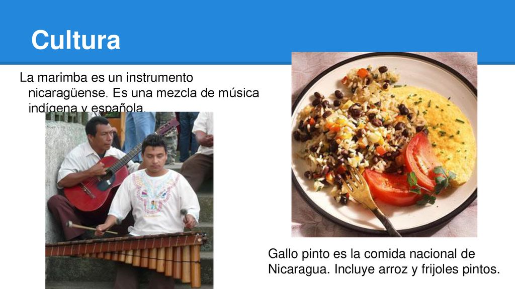 Cultura La marimba es un instrumento nicaragüense. Es una mezcla de música indígena y española.