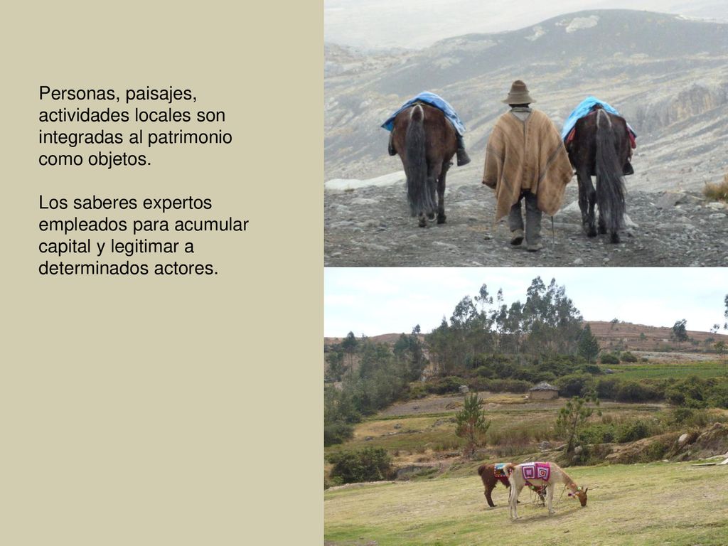 Personas, paisajes, actividades locales son integradas al patrimonio como objetos.