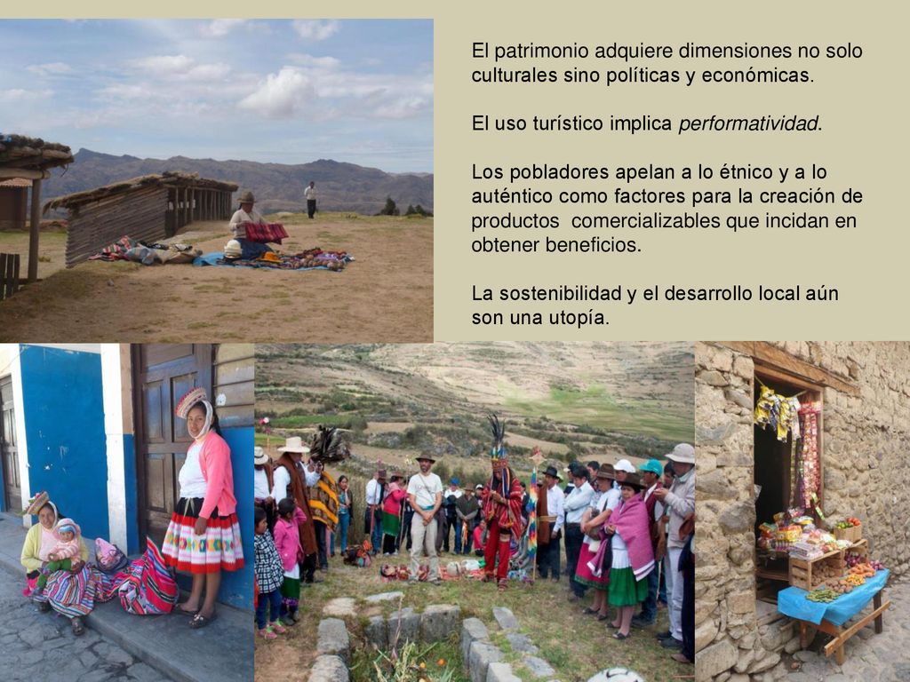 El patrimonio adquiere dimensiones no solo culturales sino políticas y económicas.