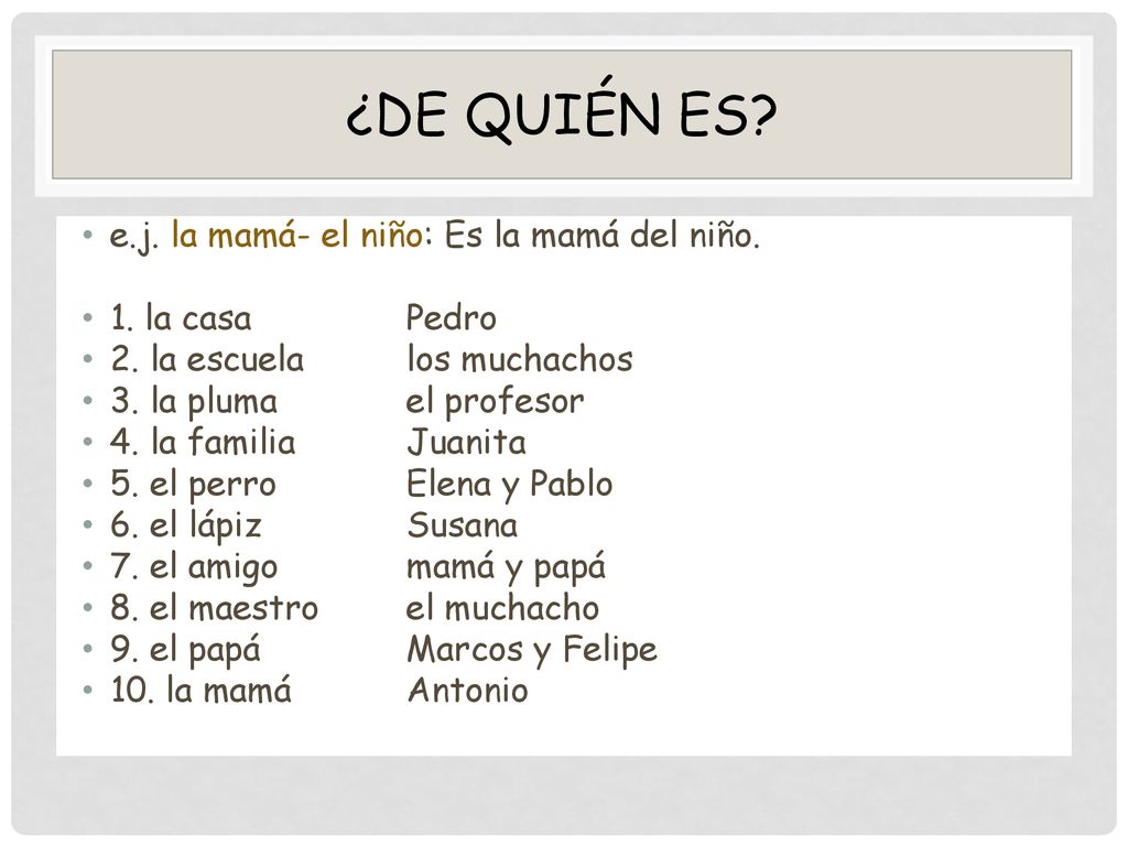 ¿De Quién Es e.j. la mamá- el niño: Es la mamá del niño.