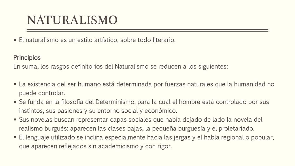 NATURALISMO El naturalismo es un estilo artístico, sobre todo literario. Principios.