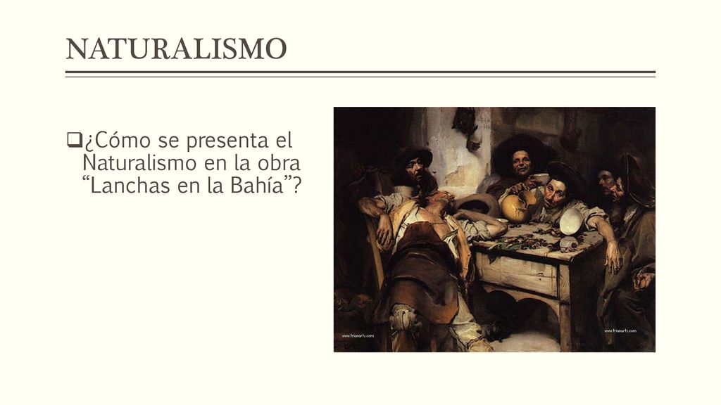 NATURALISMO ¿Cómo se presenta el Naturalismo en la obra Lanchas en la Bahía