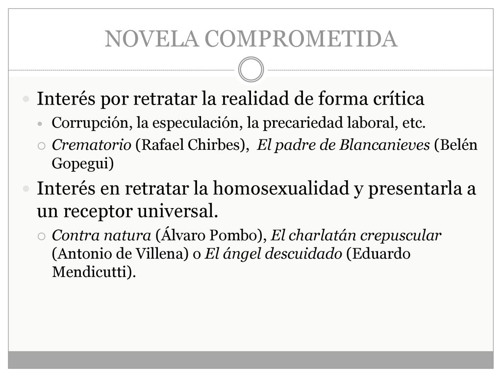 NOVELA COMPROMETIDA Interés por retratar la realidad de forma crítica