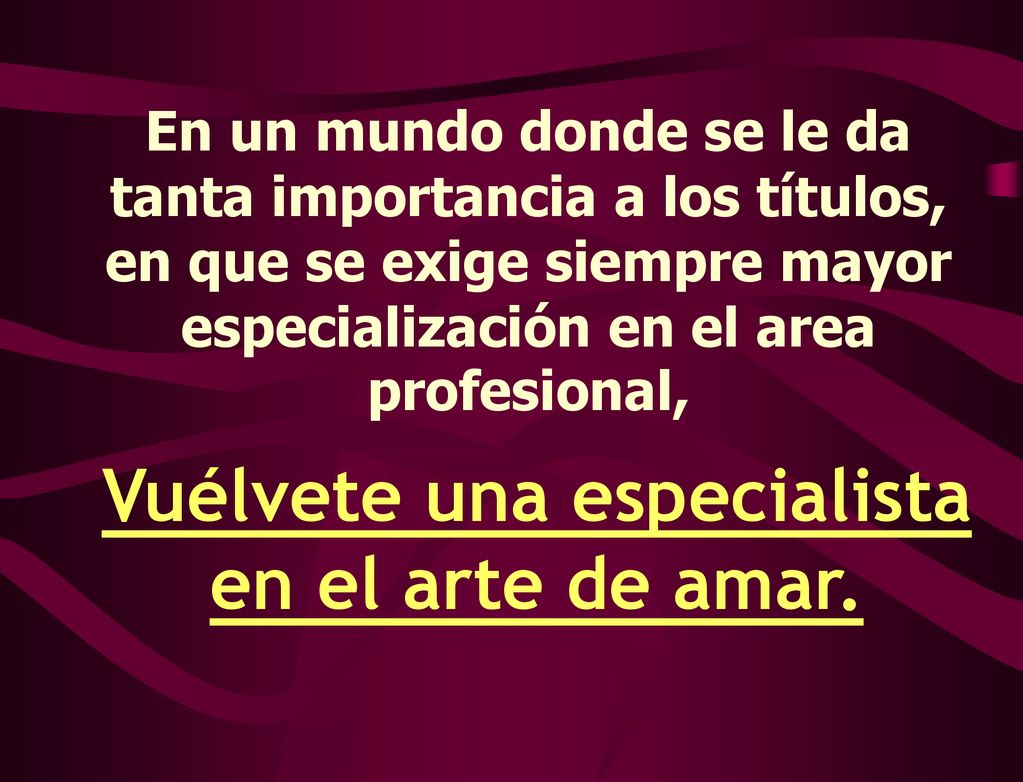 Vuélvete una especialista en el arte de amar.