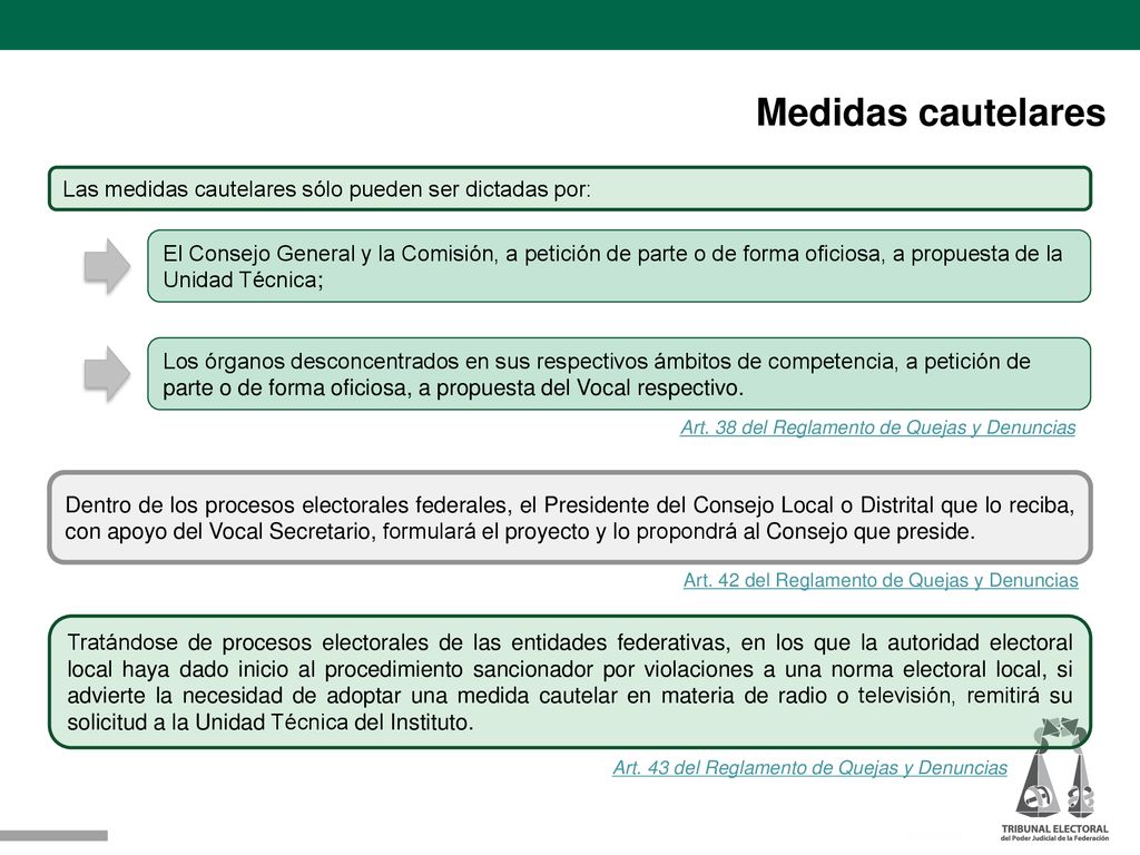 Medidas cautelares Las medidas cautelares sólo pueden ser dictadas por: