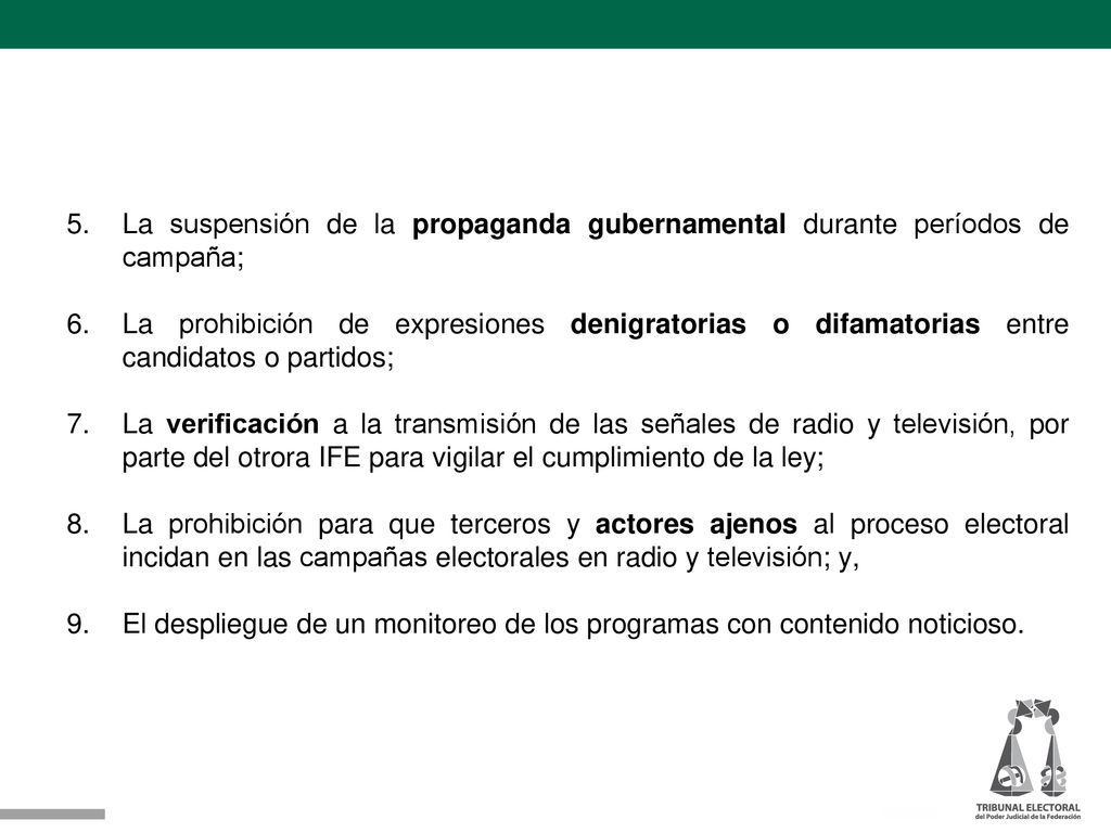 La suspensión de la propaganda gubernamental durante períodos de campaña;