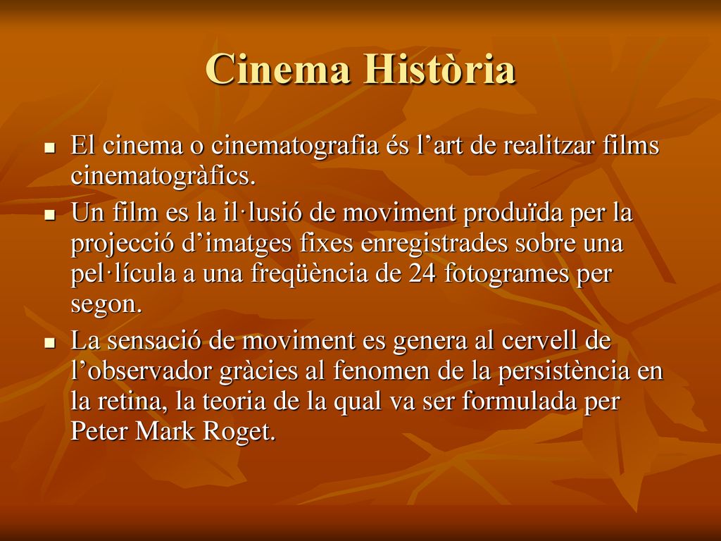 Cinema Història El cinema o cinematografia és l’art de realitzar films cinematogràfics.