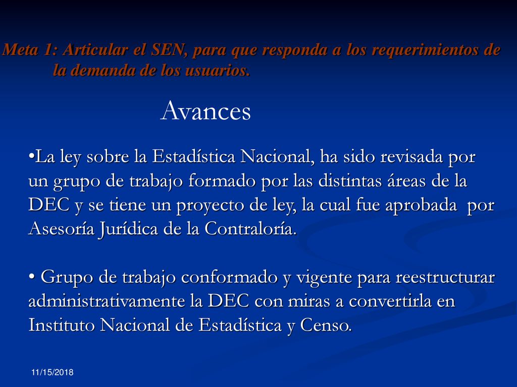 Meta 1: Articular el SEN, para que responda a los requerimientos de la demanda de los usuarios.