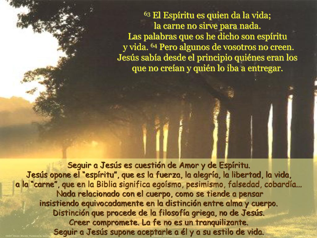 63 El Espíritu es quien da la vida; la carne no sirve para nada