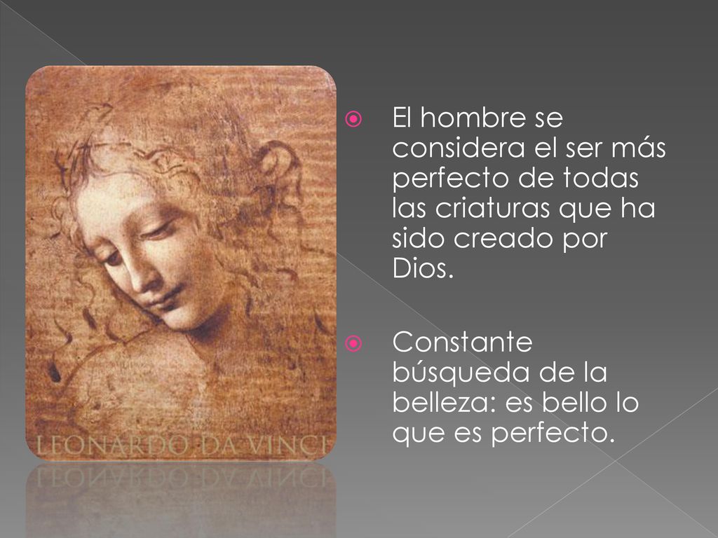 El hombre se considera el ser más perfecto de todas las criaturas que ha sido creado por Dios.