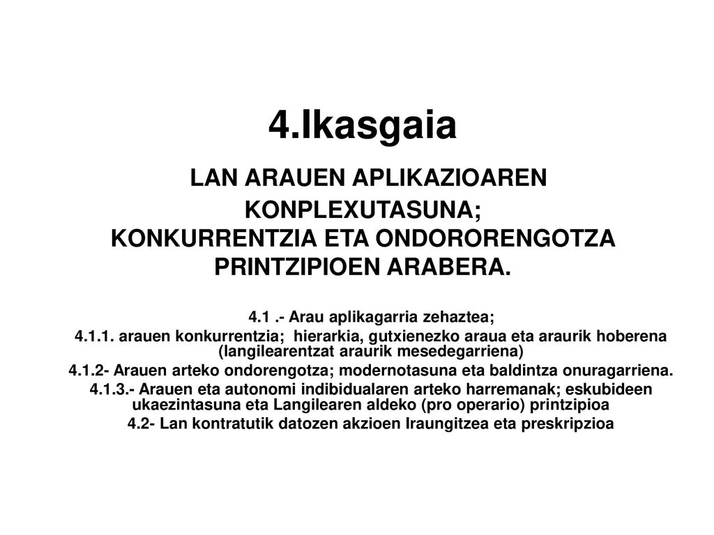 4.Ikasgaia LAN ARAUEN APLIKAZIOAREN KONPLEXUTASUNA; KONKURRENTZIA ETA ONDORORENGOTZA PRINTZIPIOEN ARABERA.