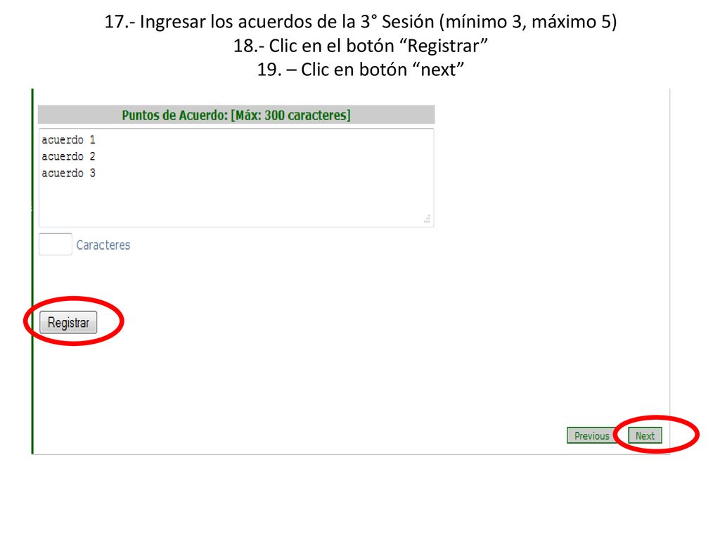 17. - Ingresar los acuerdos de la 3° Sesión (mínimo 3, máximo 5) 18