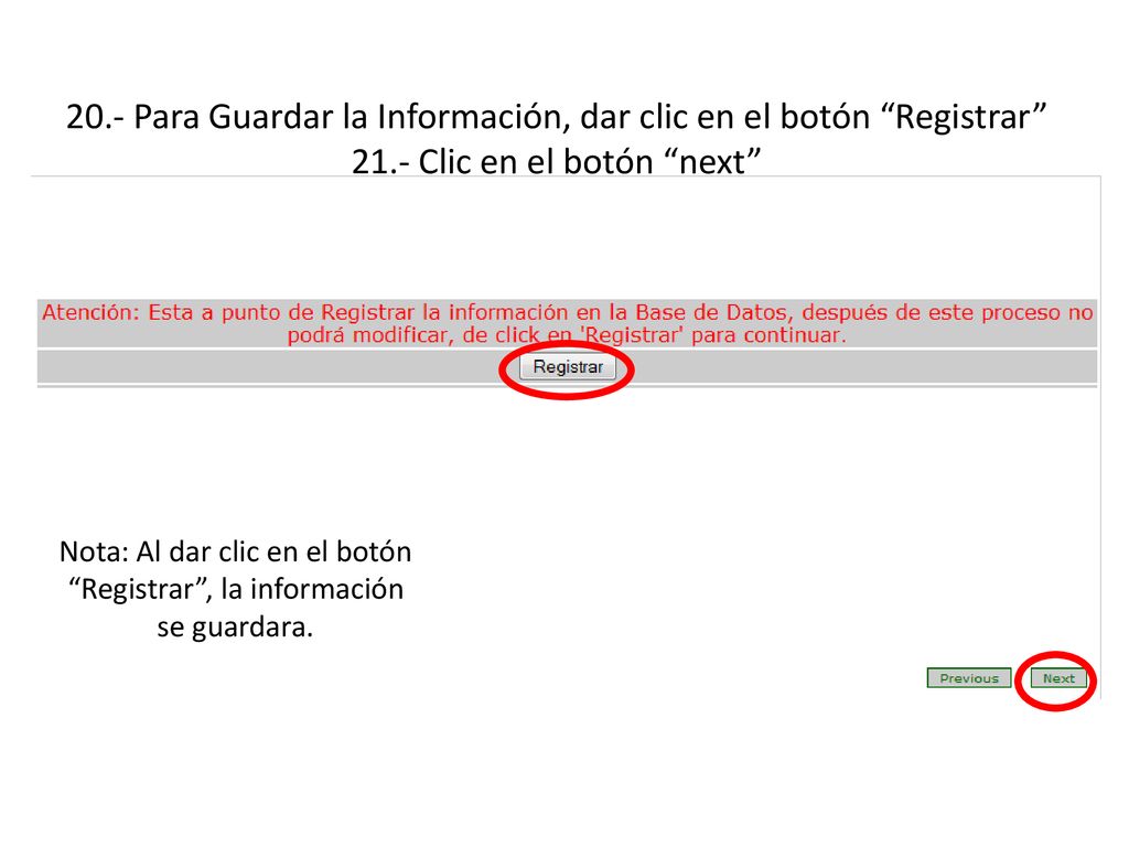 Nota: Al dar clic en el botón Registrar , la información se guardara.