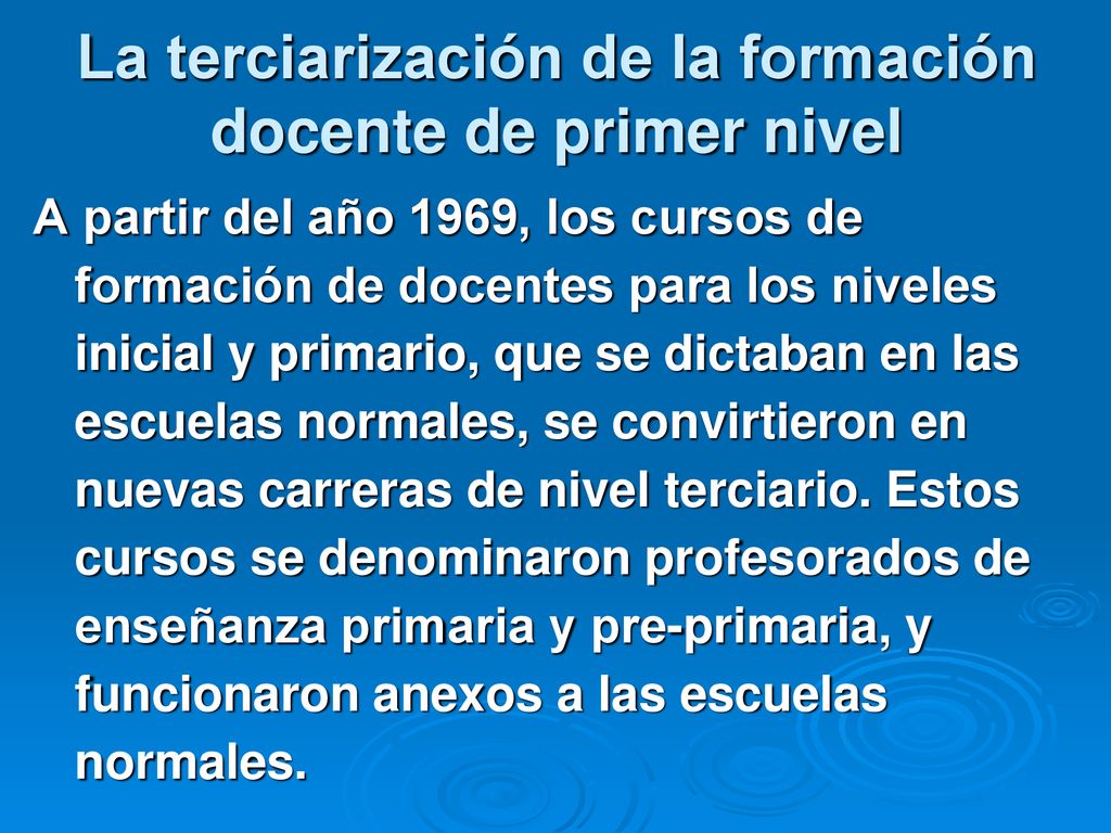 La terciarización de la formación docente de primer nivel