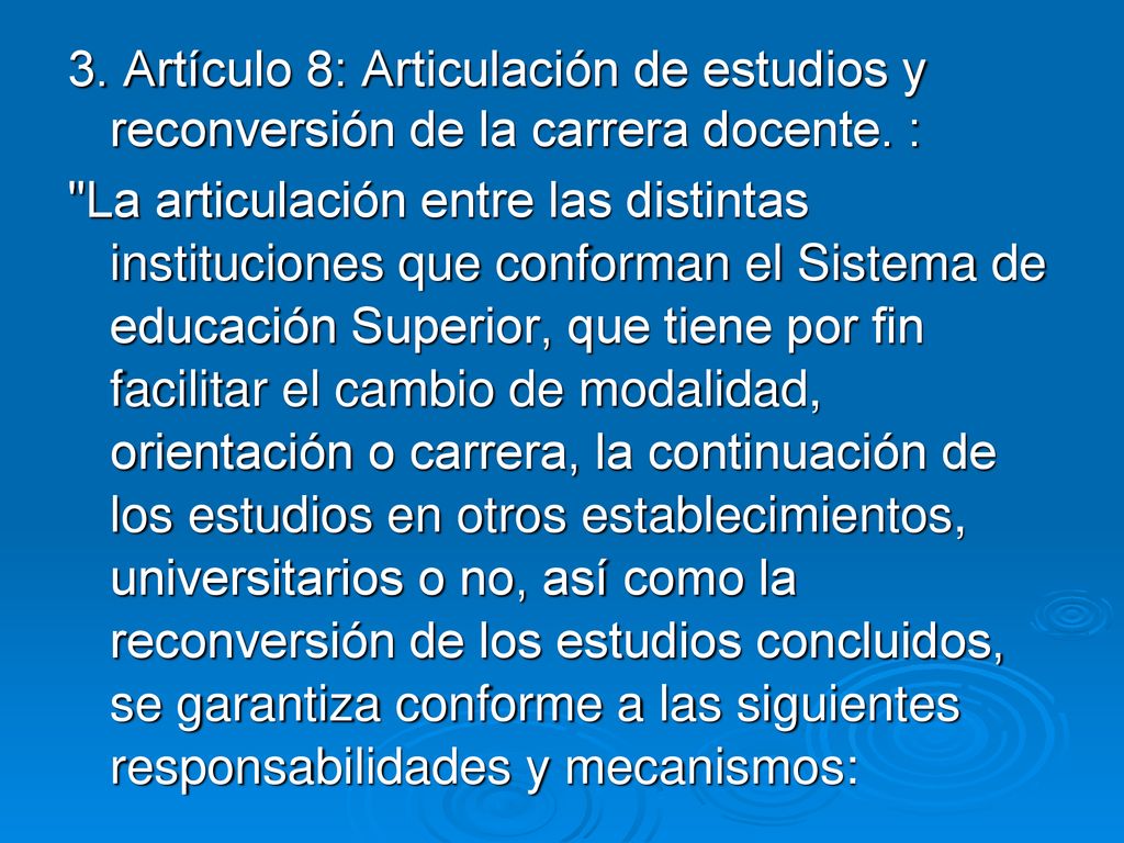 3. Artículo 8: Articulación de estudios y reconversión de la carrera docente. :