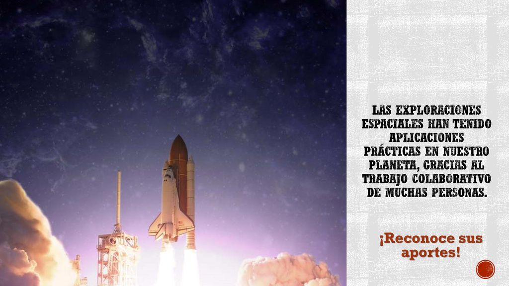 Las exploraciones espaciales han tenido aplicaciones prácticas en nuestro planeta, gracias al trabajo colaborativo de muchas personas.