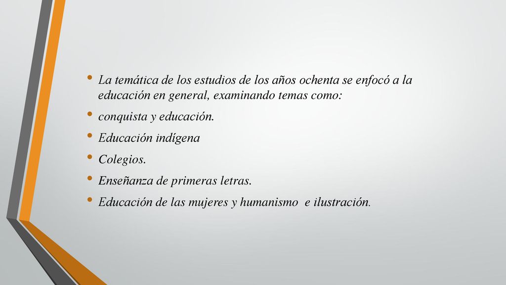 La temática de los estudios de los años ochenta se enfocó a la educación en general, examinando temas como: