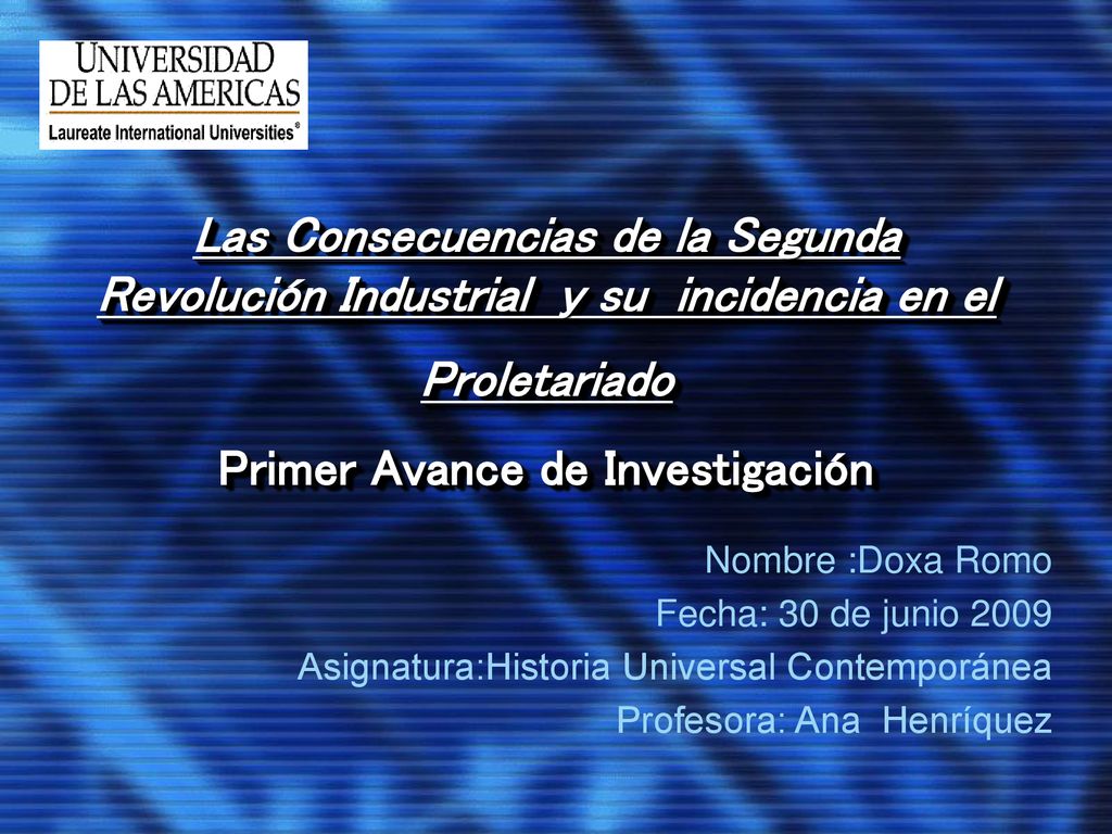 Las Consecuencias de la Segunda Revolución Industrial y su incidencia en el Proletariado Primer Avance de Investigación