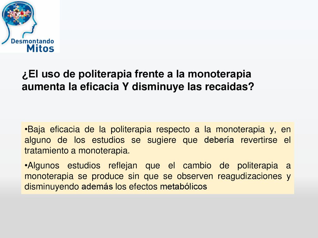 ¿El uso de politerapia frente a la monoterapia aumenta la eficacia Y disminuye las recaidas