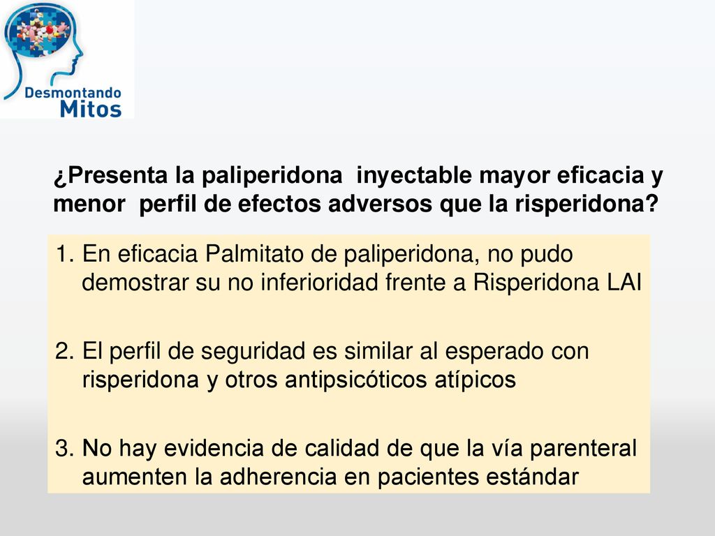 ¿Presenta la paliperidona inyectable mayor eficacia y menor perfil de efectos adversos que la risperidona
