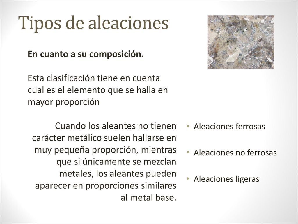 Tipos de aleaciones En cuanto a su composición.