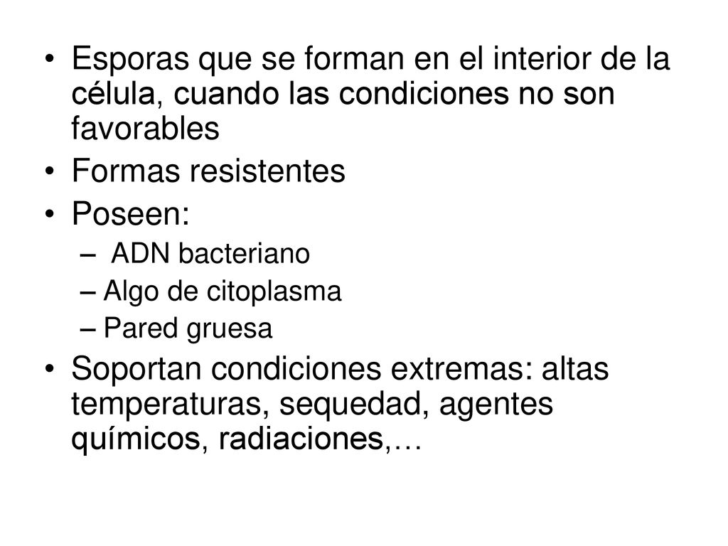 Esporas que se forman en el interior de la célula, cuando las condiciones no son favorables