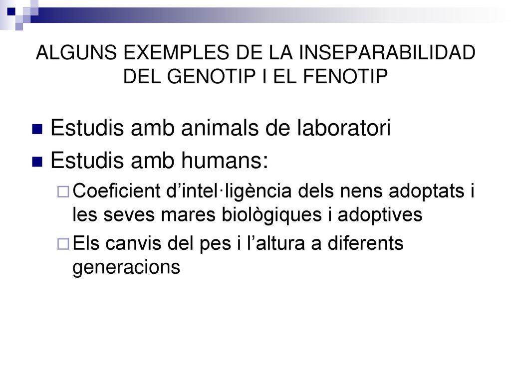 ALGUNS EXEMPLES DE LA INSEPARABILIDAD DEL GENOTIP I EL FENOTIP