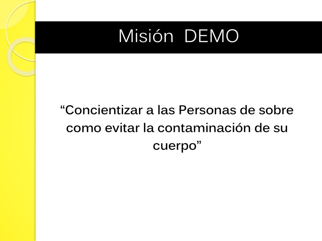 Misión DEMO Concientizar a las Personas de sobre como evitar la contaminación de su cuerpo