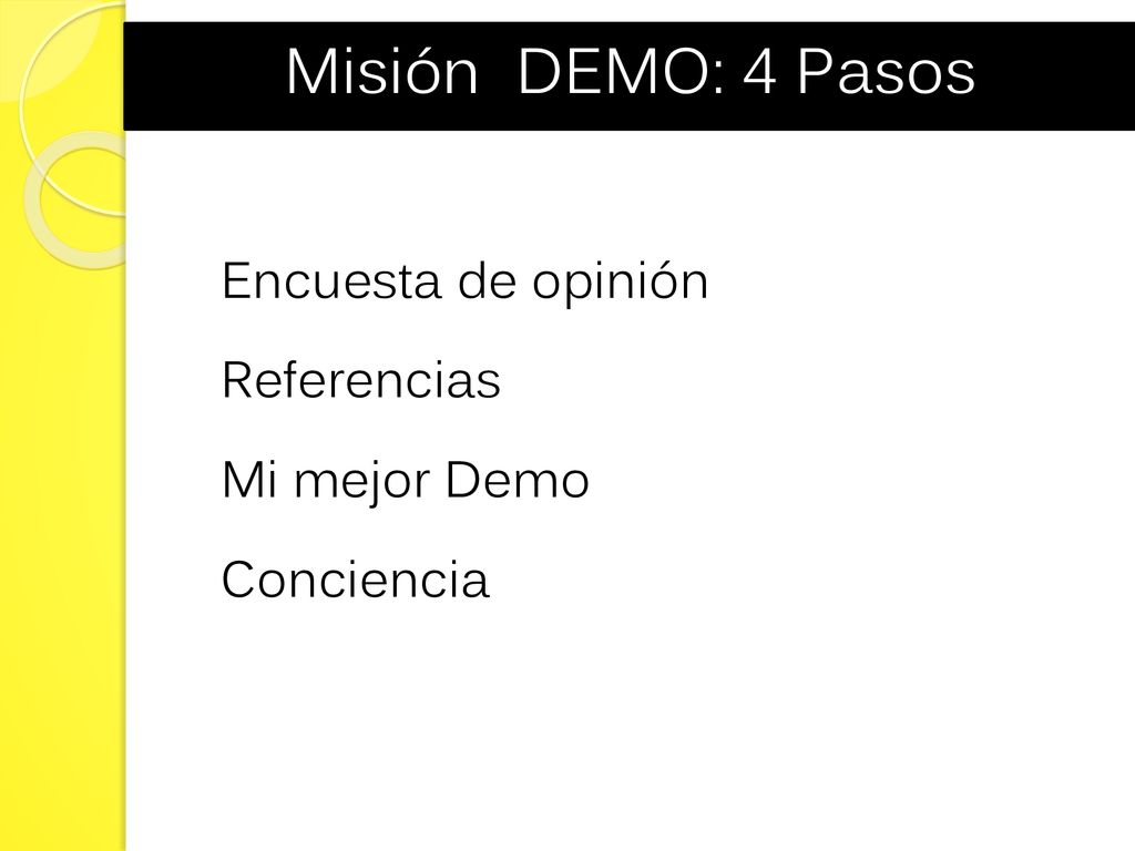 Misión DEMO: 4 Pasos Encuesta de opinión Referencias Mi mejor Demo