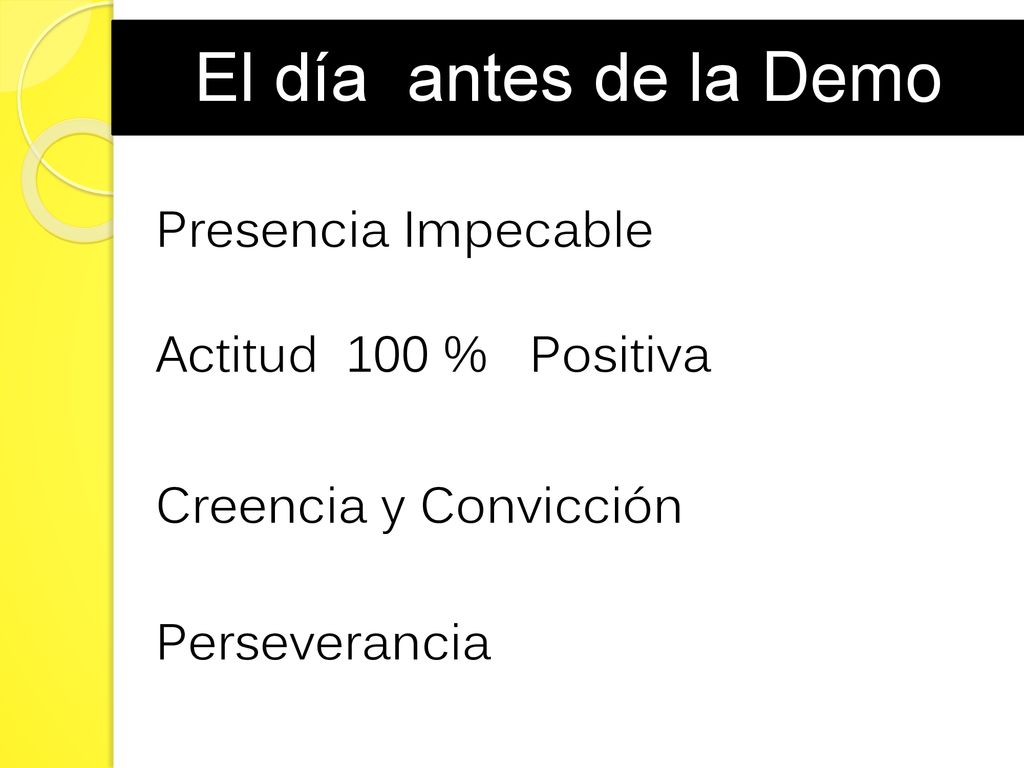 El día antes de la Demo Presencia Impecable Actitud 100 % Positiva