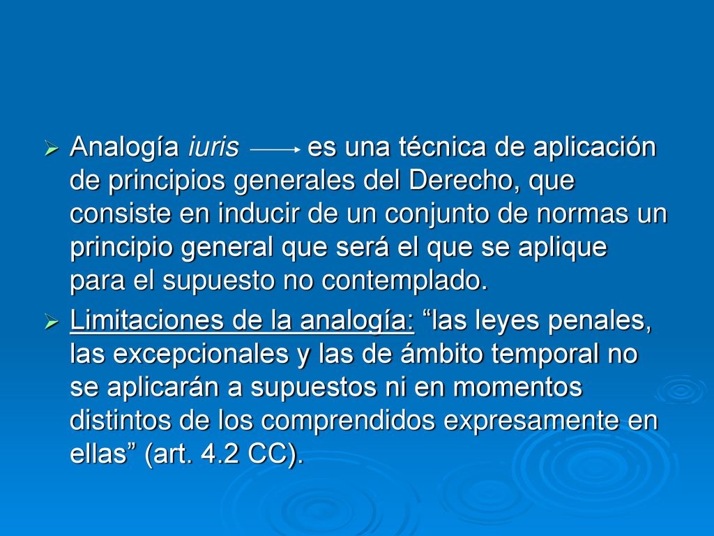 Analogía iuris es una técnica de aplicación de principios generales del Derecho, que consiste en inducir de un conjunto de normas un principio general que será el que se aplique para el supuesto no contemplado.
