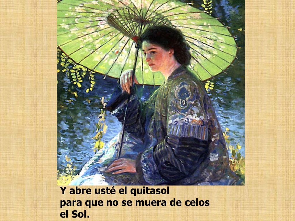 Y abre usté el quitasol para que no se muera de celos el Sol.