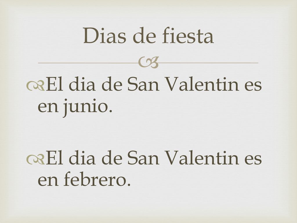 Dias de fiesta El dia de San Valentin es en junio.