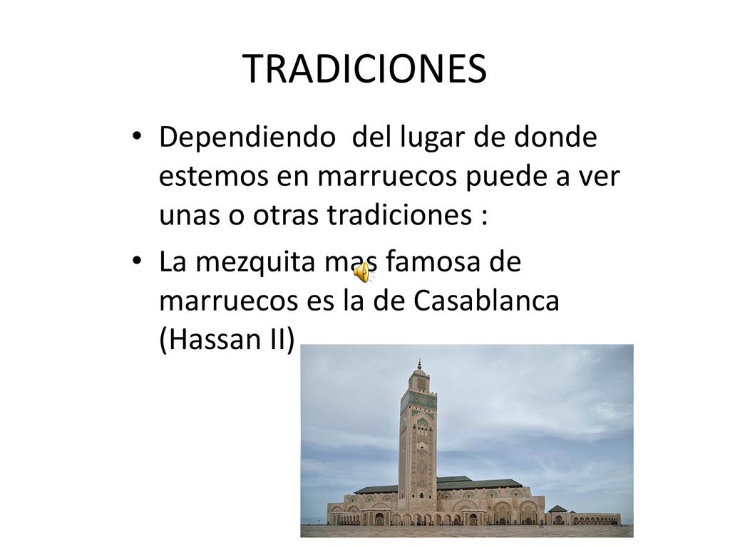 TRADICIONES Dependiendo del lugar de donde estemos en marruecos puede a ver unas o otras tradiciones :