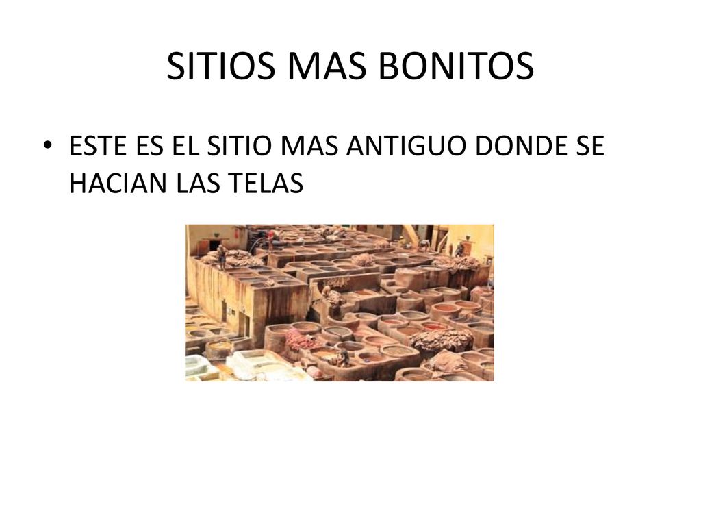 SITIOS MAS BONITOS ESTE ES EL SITIO MAS ANTIGUO DONDE SE HACIAN LAS TELAS