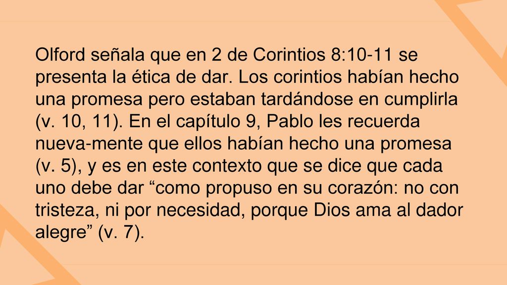 Olford señala que en 2 de Corintios 8:10-11 se presenta la ética de dar.