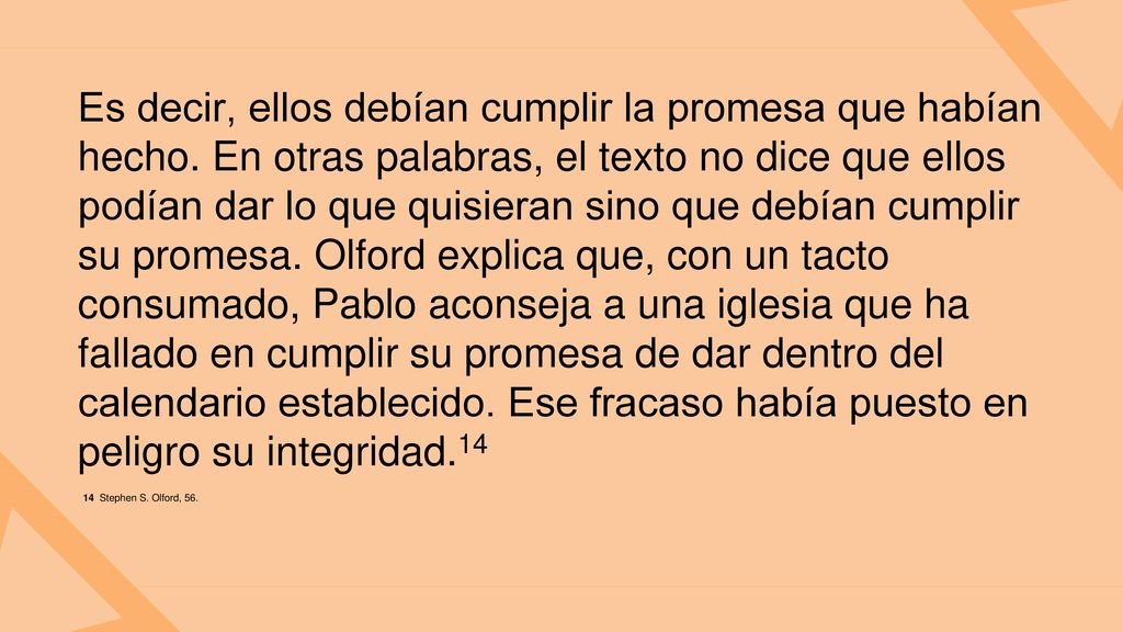 Es decir, ellos debían cumplir la promesa que habían hecho