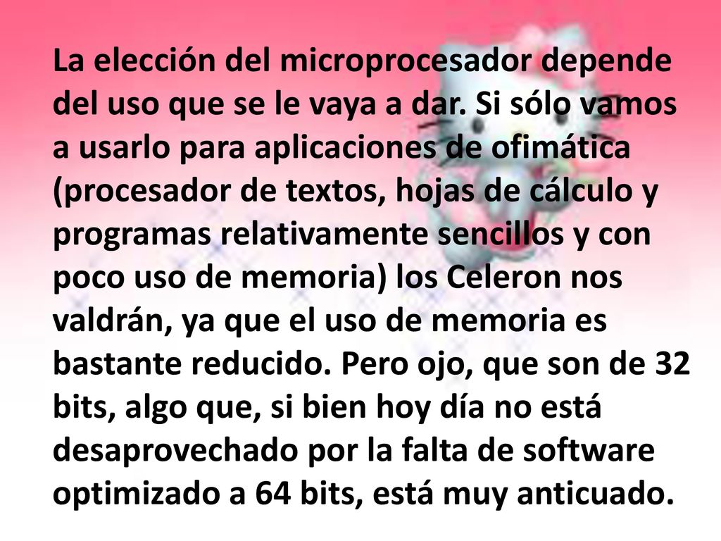 La elección del microprocesador depende del uso que se le vaya a dar
