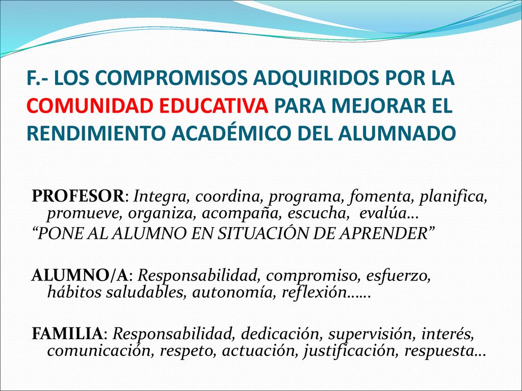 F.- LOS COMPROMISOS ADQUIRIDOS POR LA COMUNIDAD EDUCATIVA PARA MEJORAR EL RENDIMIENTO ACADÉMICO DEL ALUMNADO