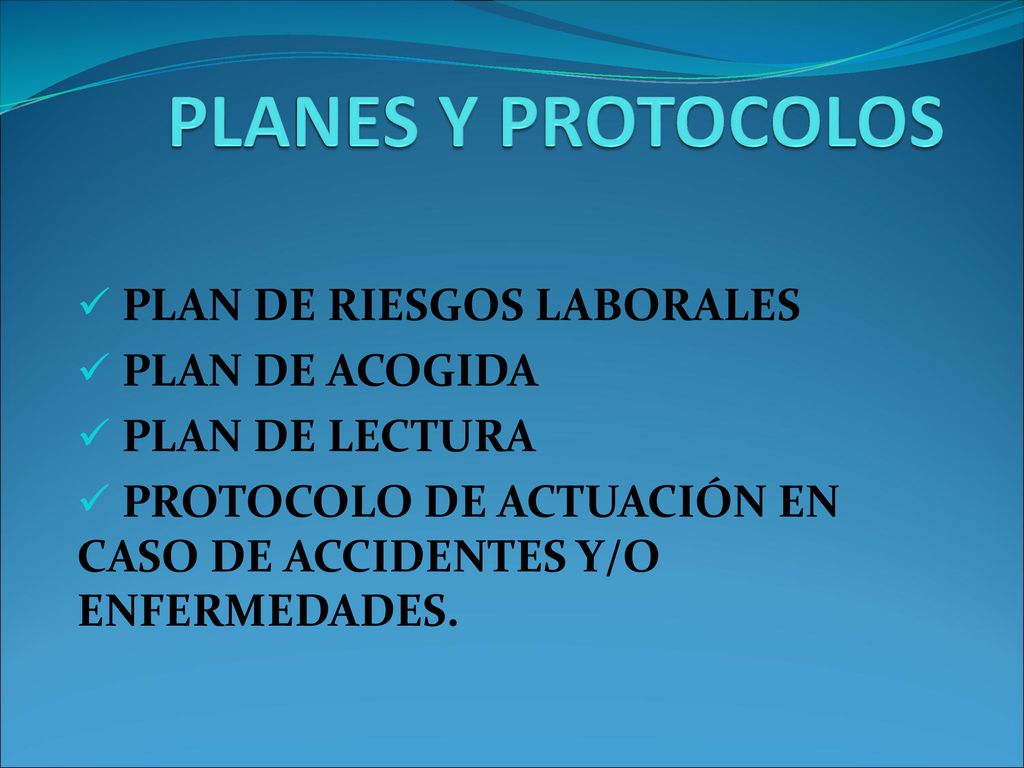 PLANES Y PROTOCOLOS PLAN DE RIESGOS LABORALES PLAN DE ACOGIDA