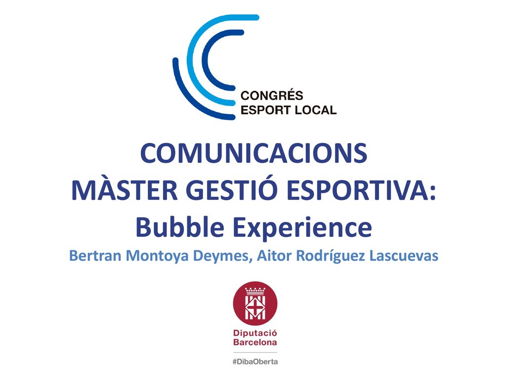 COMUNICACIONS MÀSTER GESTIÓ ESPORTIVA: Bubble Experience Bertran Montoya Deymes, Aitor Rodríguez Lascuevas