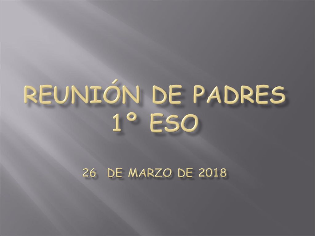 REUNIÓN DE PADRES 1º ESO 26 de marzo de 2018