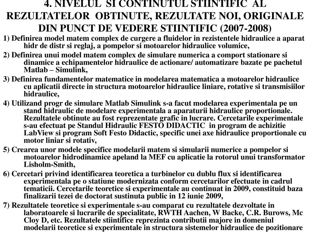 4. NIVELUL SI CONTINUTUL STIINTIFIC AL REZULTATELOR OBTINUTE, REZULTATE NOI, ORIGINALE DIN PUNCT DE VEDERE STIINTIFIC ( )