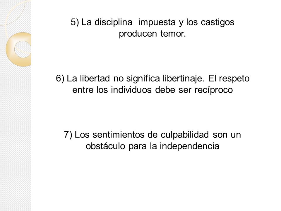 5) La disciplina impuesta y los castigos producen temor.