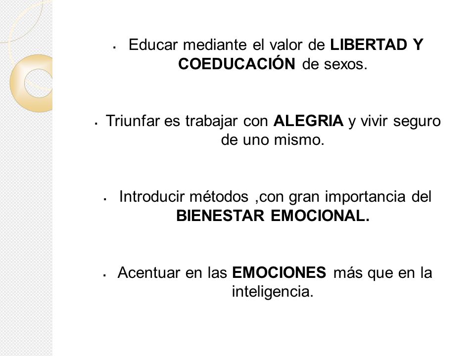 Educar mediante el valor de LIBERTAD Y COEDUCACIÓN de sexos.