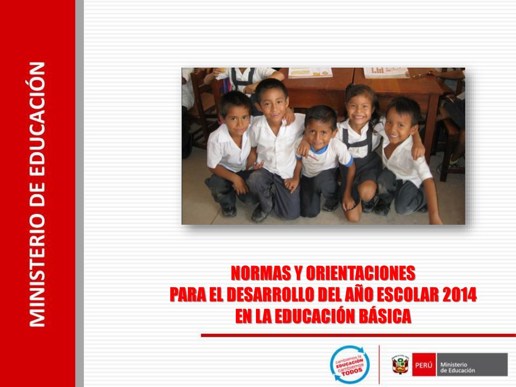 NORMAS Y ORIENTACIONES PARA EL DESARROLLO DEL AÑO ESCOLAR 2014