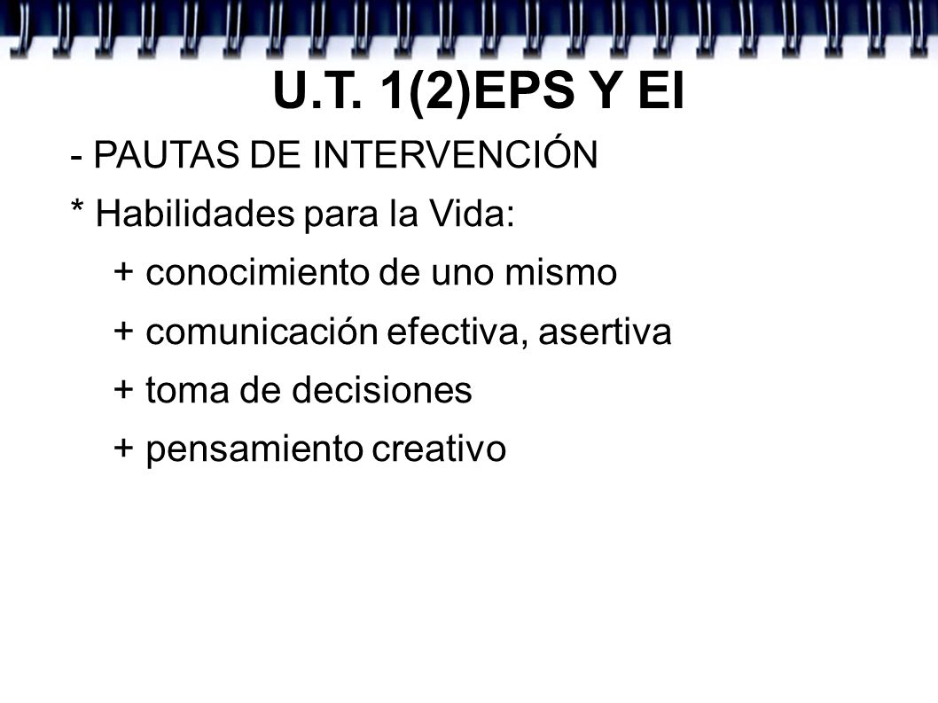 U.T. 1(2)EPS Y EI - PAUTAS DE INTERVENCIÓN * Habilidades para la Vida: