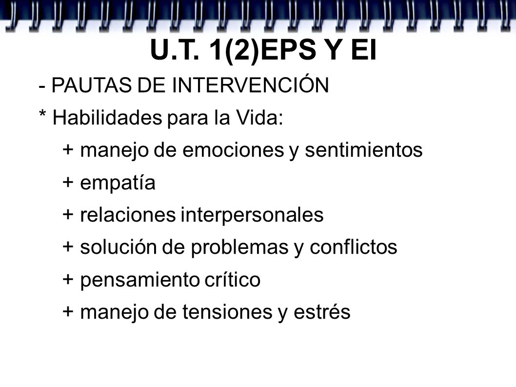 U.T. 1(2)EPS Y EI - PAUTAS DE INTERVENCIÓN * Habilidades para la Vida: