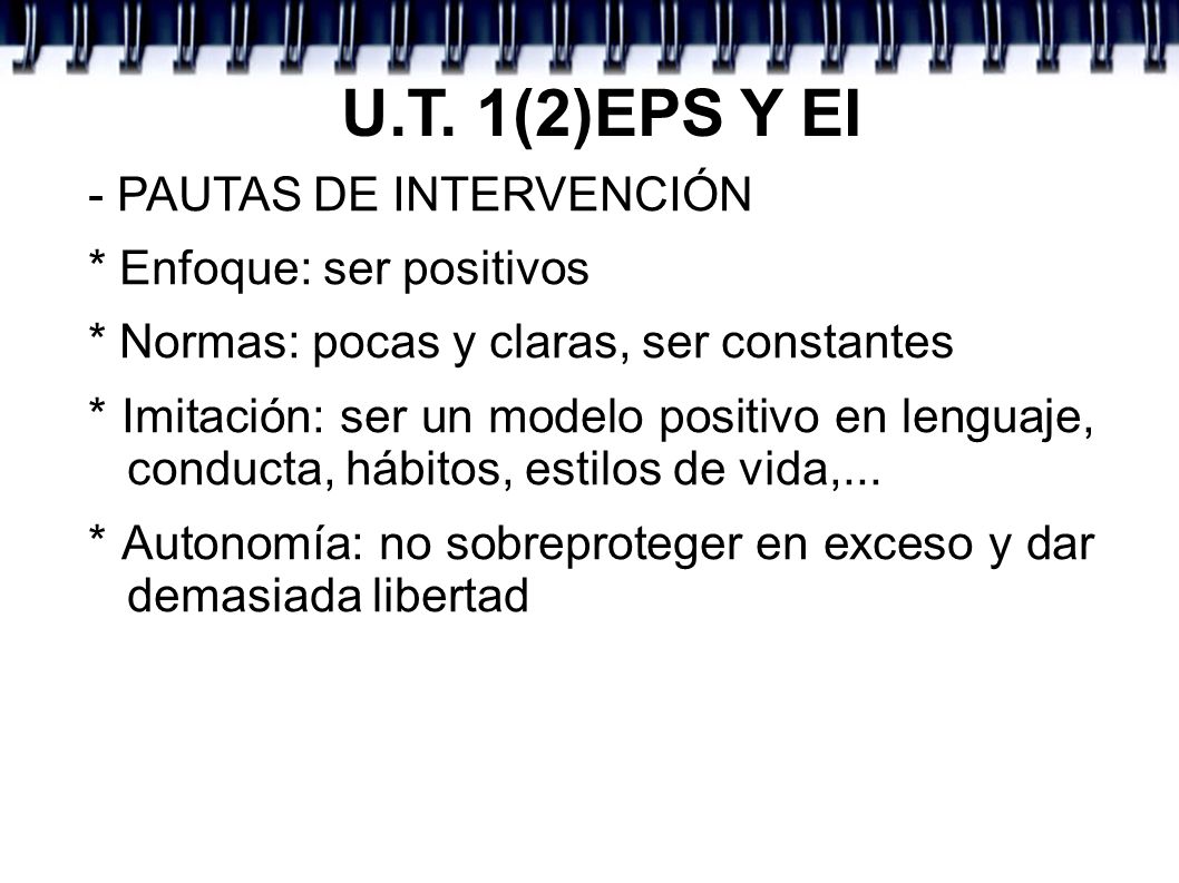 U.T. 1(2)EPS Y EI - PAUTAS DE INTERVENCIÓN * Enfoque: ser positivos