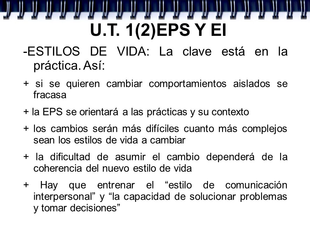 U.T. 1(2)EPS Y EI -ESTILOS DE VIDA: La clave está en la práctica. Así: